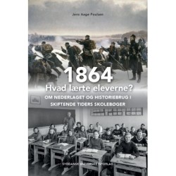 1864 - Hvad lærte eleverne?: Om nederlaget og historiebrug i skiftende tiders skolebøger