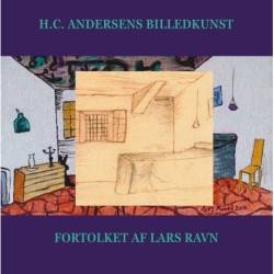 H.C. Andersens billedkunst: Fortolket af Lars Ravn