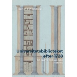 Universitetsbiblioteket efter 1728: Bidrag til en samlings historie