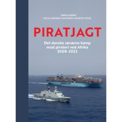 Piratjagt: Det danske søværns kamp mod pirateri ved Afrika 2008-2022