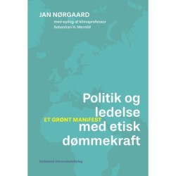 Politik og ledelse med etisk dømmekraft: et grønt manifest