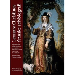 Leonora Christinas franske selvbiografi: Diplomatarisk udgave og dansk oversættelse