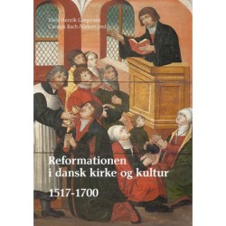 Reformationen i dansk kirke og kultur 1-3: 1517-2017