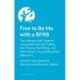 Free to Be Me with a BFRB: The Ultimate Kids’ Guide to Living Well with Hair Pulling, Skin Picking, Nail Biting, and Other Body-Focused Repetitive Behaviors