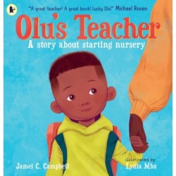 Olu's Teacher: A Story About Starting Nursery: A reassuring picture book about starting school with helpful tips on how to tackle back-to-school nerves
