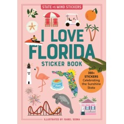 I Love Florida Sticker Book: 350+ Stickers Celebrating the Sunshine State