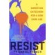 Resist: A Christian Catechism for a New Dark Age
