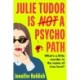 Julie Tudor Is Not a Psychopath: a hilarious new crime thriller debut for 2025 - meet your unlikely new heroine...If you loved Eleanor Oliphant Is Completely Fine, you will adore this!
