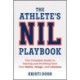 The Athlete's NIL Playbook: The Complete Guide to Owning and Profiting from Your Name, Image, and Likeness