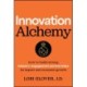 Innovation Alchemy: How to Build Strong Industry Engagement Partnerships for Impact and Economic Growth