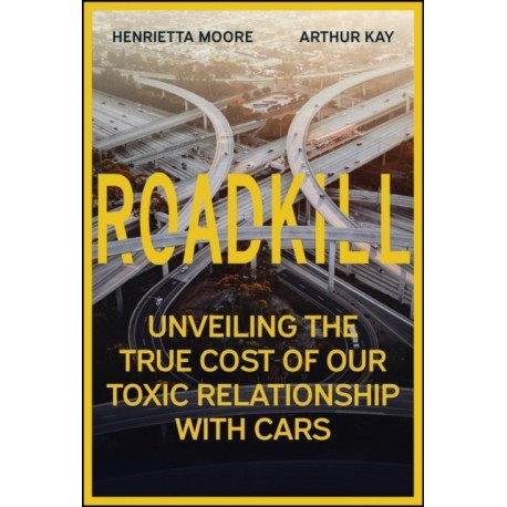 Roadkill: Unveiling the True Cost of Our Toxic Relationship with Cars