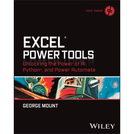 Excel Power Tools: Unlocking the Power of AI, Python, and Power Automate