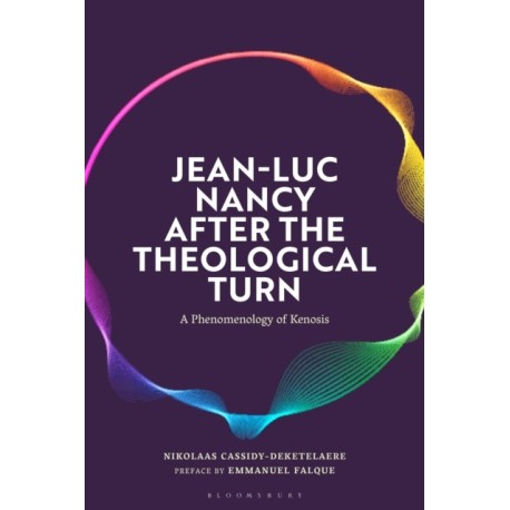 Jean-Luc Nancy after the Theological Turn: A Phenomenology of Kenosis