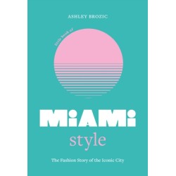 Little Book of Miami Style: The fashion story of the iconic city