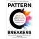 Pattern Breakers: The Secrets Behind the World's Most Successful Start-Ups