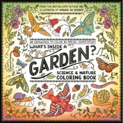 What's Inside a Garden?: Science and Nature Coloring Book: 40 Drawings to Color