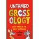 Untamed Grossology: Icky Things in the Great Outdoors