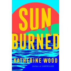 Sunburned: A Novel