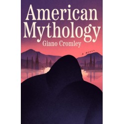 American Mythology: A Novel