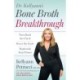 Dr. Kellyann's Bone Broth Breakthrough: Turn Back the Clock, Reset the Scale, Replenish Your Power