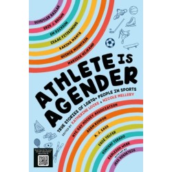 Athlete Is Agender: True Stories of LGBTQ+ People in Sports