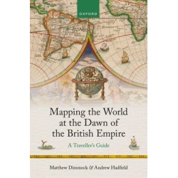 Mapping the World at the Dawn of the British Empire: A Traveller's Guide