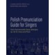 Polish Pronunciation Guide for Singers: Karol Szymanowski, Rymy dzieciece, op. 49, for Voice and Piano