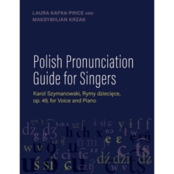 Polish Pronunciation Guide for Singers: Karol Szymanowski, Rymy dzieciece, op. 49, for Voice and Piano