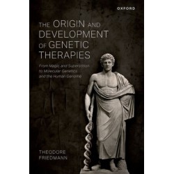 The Origin and Development of Genetic Therapies: From Magic and Superstition to Molecular Genetics and the Human Genome