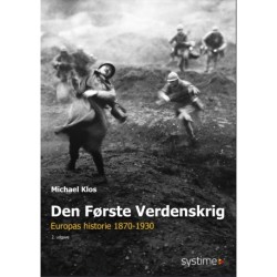 Den første verdenskrig: Europas historie 1870-1930