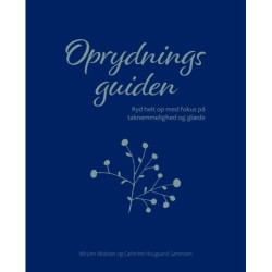 Oprydningsguiden: Ryd helt op med fokus på taknemmelighed og glæde