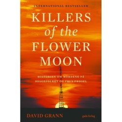 Killers of the Flower Moon: Historien om mordene på Osagefolket og FBI's fødsel