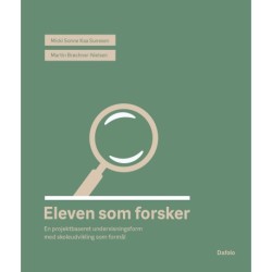 Eleven som forsker: En projektbaseret undervisningsform med skoleudvikling som formål