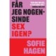 Får jeg nogensinde sex igen?: En afvæbnende, ærlig og sjov udforskning af sex (og dem, der ikke har det)