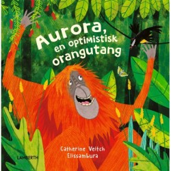 Aurora, en optimistisk orangutang