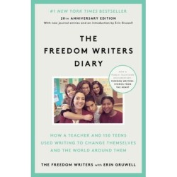 Freedom Writers Diary, The:  How a Teacher and 150 Teens Used Writing to Change Themselves and the World Around Them