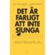 Det är farligt att inte sjunga : vad det betyder att sjunga i kör - musikaliskt, psykologiskt och socialt: vad det betyder att sjunga i kör - musikaliskt, psykologiskt och socialt