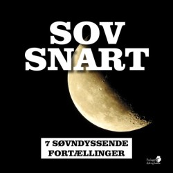 SOV SNART: 7 søvndyssende fortællinger