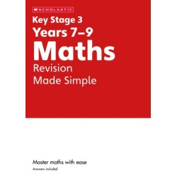 KS3 Maths Revision Made Simple Years 7-9
