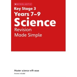 KS3 Science Revision Made Simple Years 7-9