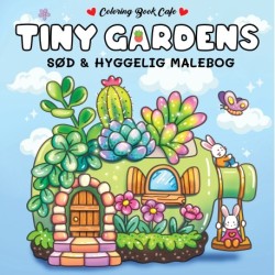 Malebog: Tiny Gardens - Cozy Coloring: sød og hyggelig malebog