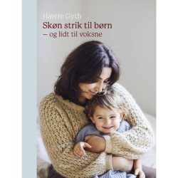 Skøn strik til børn: - og lidt til voksne