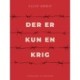 Der er kun en krig
