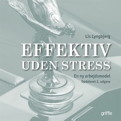 Effektiv uden stress: en ny arbejdsmodel