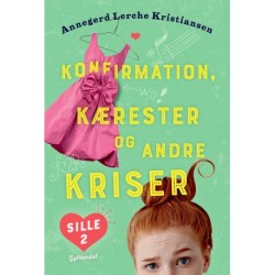 Sille 2 - Konfirmation, kærester og andre kriser