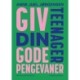 Giv din teenager gode pengevaner