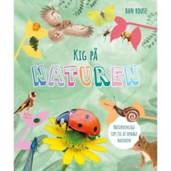 Kig på Naturen: Naturvenlige tips til at opdage naturen