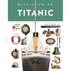 Titanic: Bliv klog på
