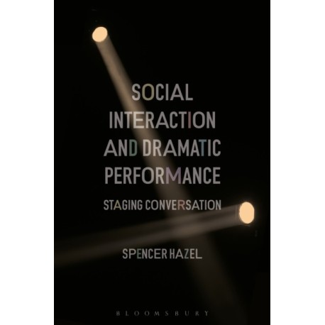 Social Interaction and Dramatic Performance: Staging Conversation