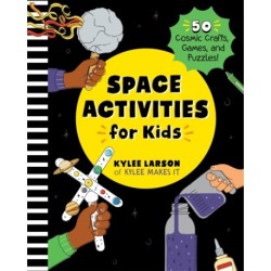 Space Activities for Kids: 50 Cosmic Crafts, Games, and Puzzles!